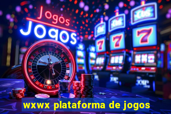 wxwx plataforma de jogos